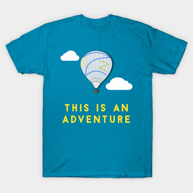 This is an adventure - Balloon T-Shirt by guayguay